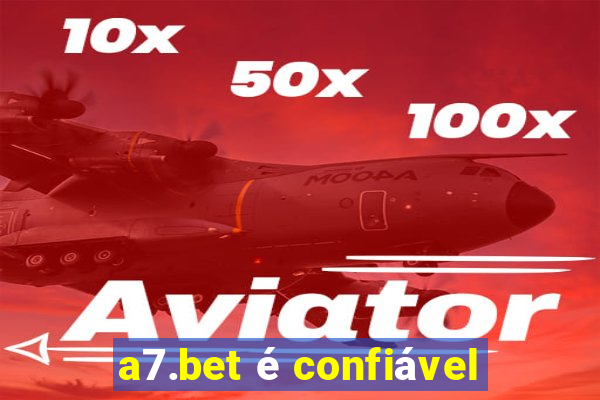 a7.bet é confiável