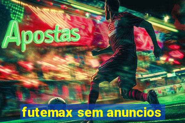 futemax sem anuncios