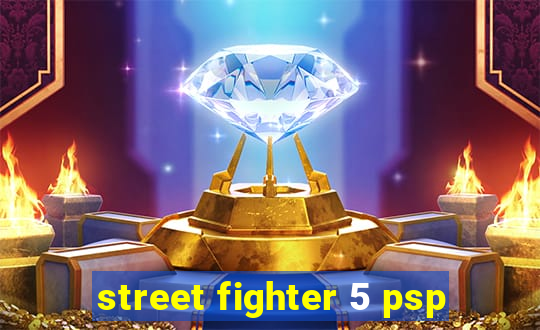 street fighter 5 psp