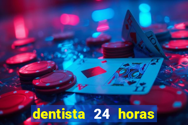 dentista 24 horas em betim