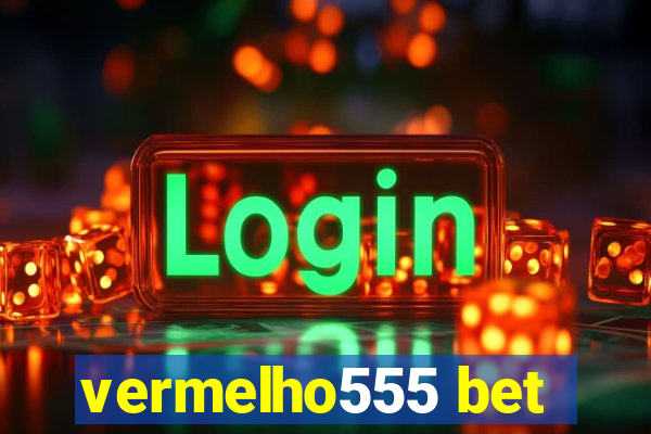 vermelho555 bet