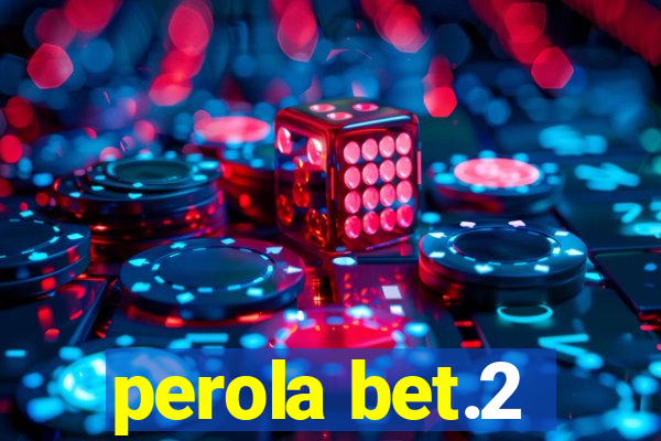 perola bet.2