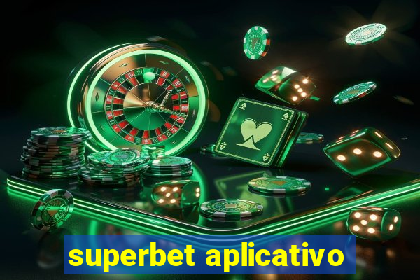 superbet aplicativo