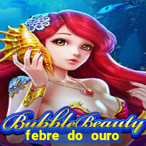 febre do ouro temporada 14