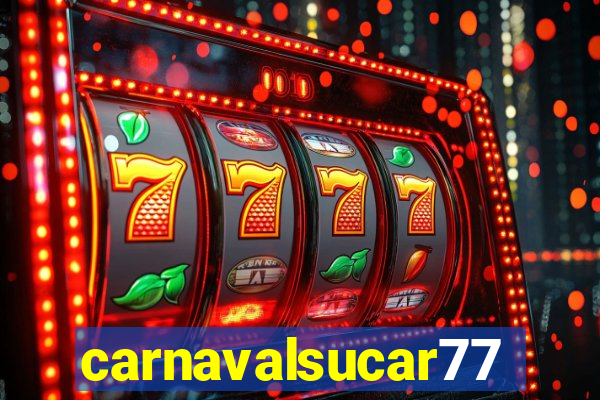 carnavalsucar777