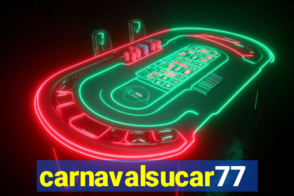 carnavalsucar777