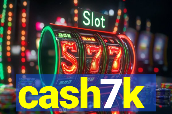 cash7k