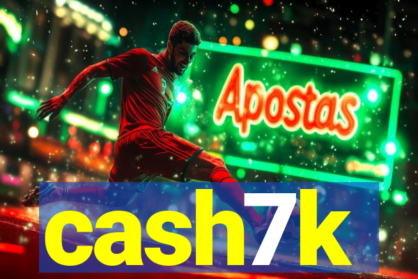 cash7k