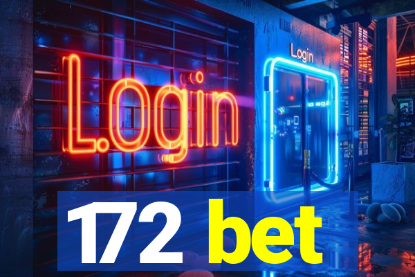 172 bet