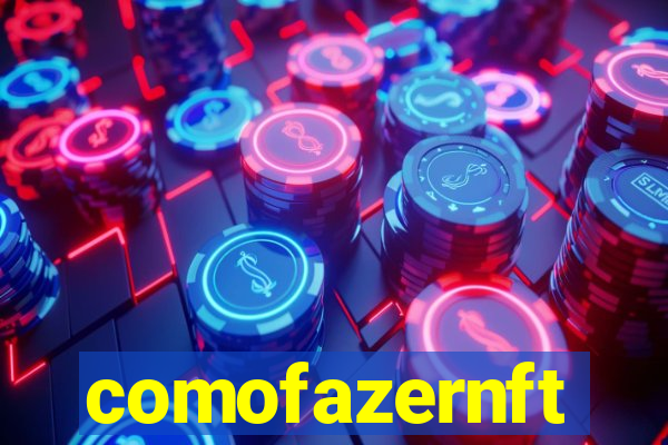 comofazernft