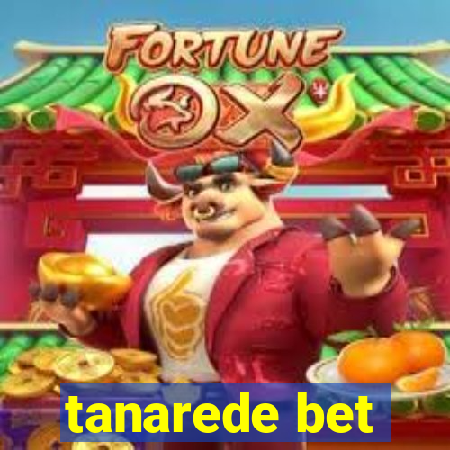 tanarede bet