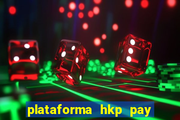 plataforma hkp pay jogos online