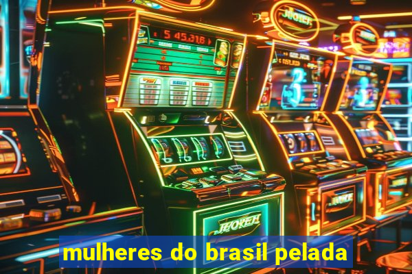 mulheres do brasil pelada