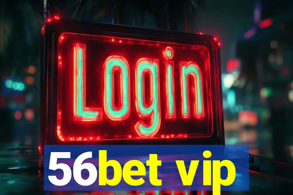 56bet vip