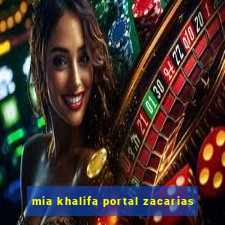 mia khalifa portal zacarias