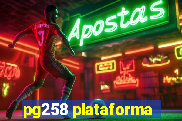 pg258 plataforma