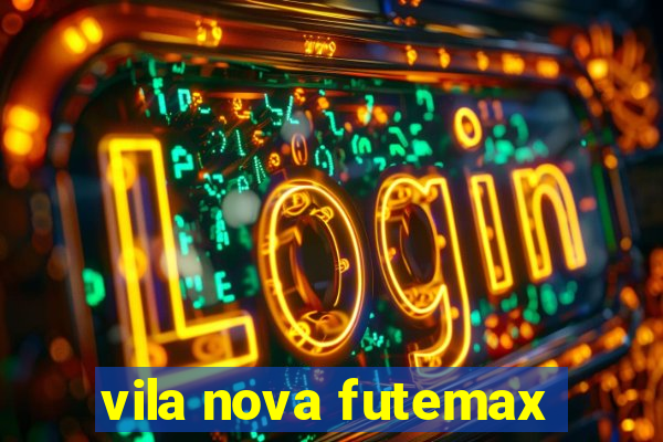 vila nova futemax