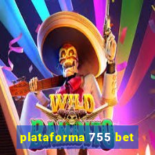 plataforma 755 bet