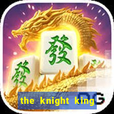 the knight king who returned with a god cap 7 the knight king who returned with