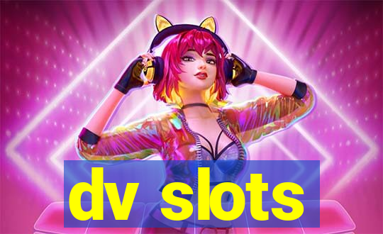 dv slots