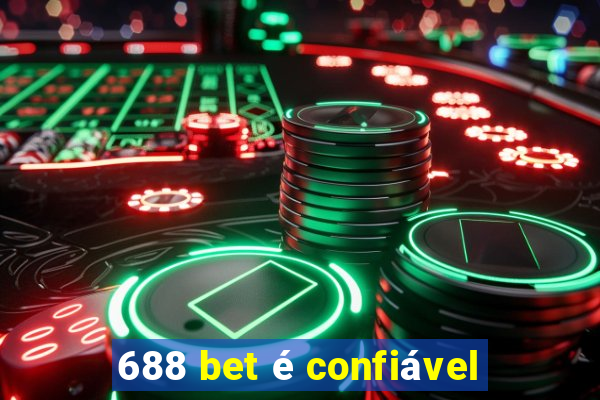 688 bet é confiável