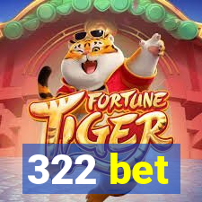 322 bet