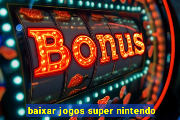 baixar jogos super nintendo