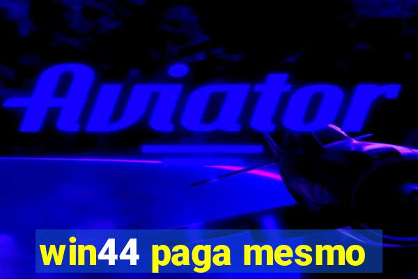 win44 paga mesmo