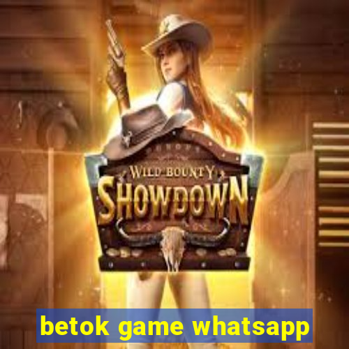 betok game whatsapp