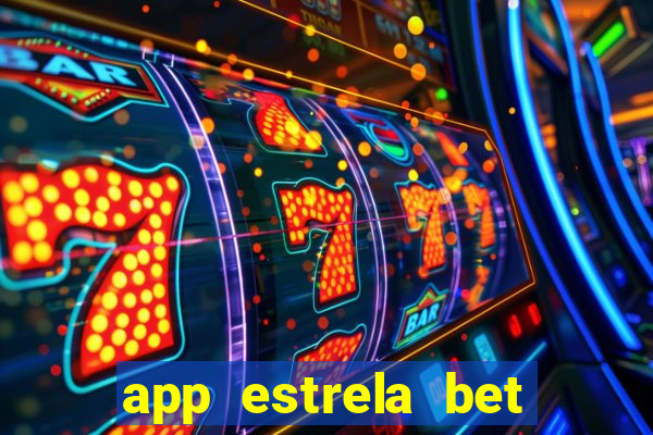 app estrela bet nao compativel