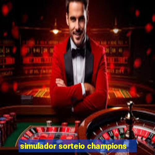 simulador sorteio champions