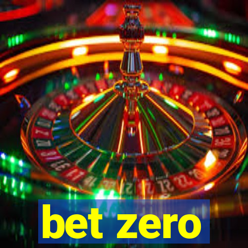 bet zero