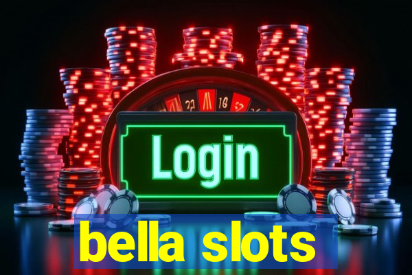 bella slots