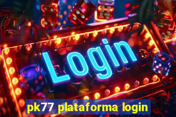 pk77 plataforma login