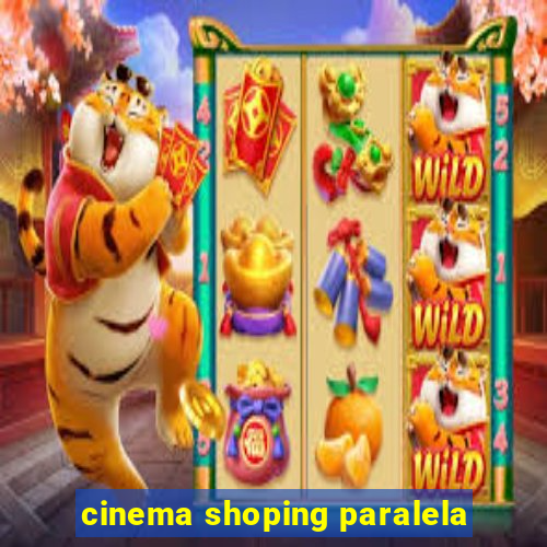 cinema shoping paralela