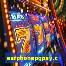 earphonepgpay.com