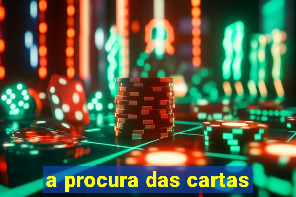 a procura das cartas