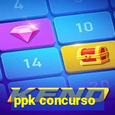 ppk concurso