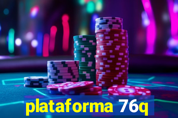 plataforma 76q