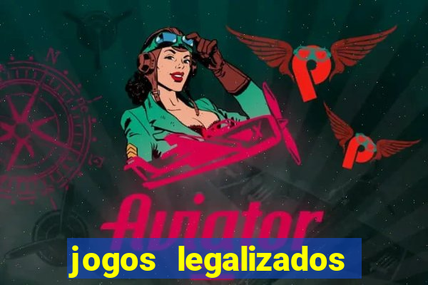 jogos legalizados no brasil