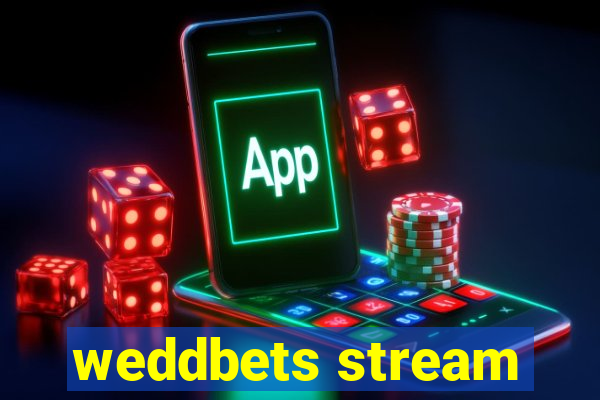 weddbets stream