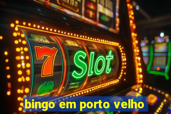 bingo em porto velho