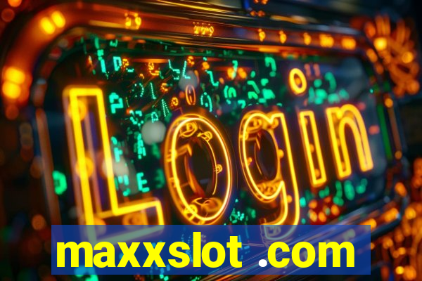 maxxslot .com