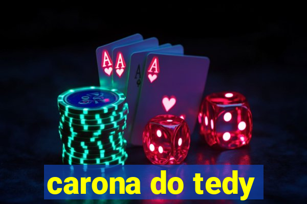 carona do tedy