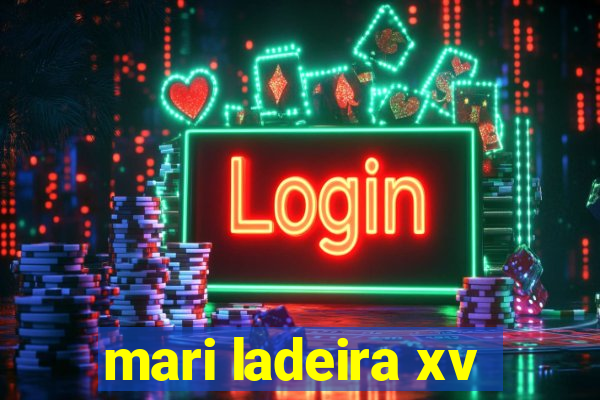 mari ladeira xv