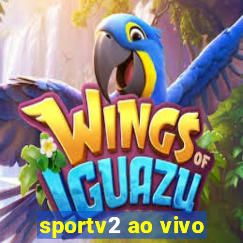 sportv2 ao vivo