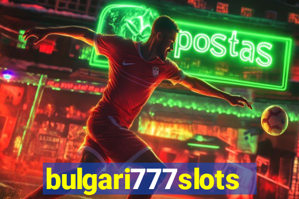 bulgari777slots.com