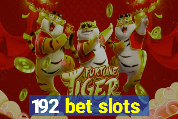 192 bet slots