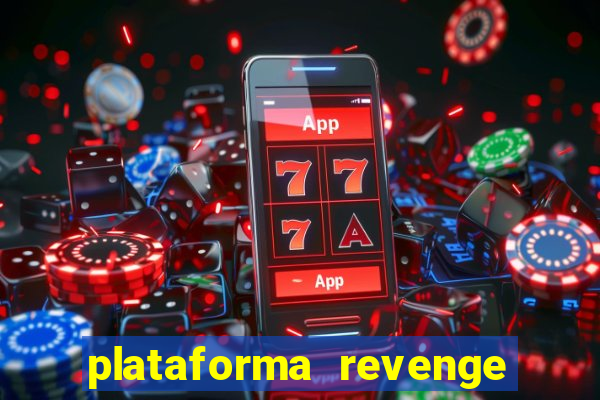 plataforma revenge tigrinho 2