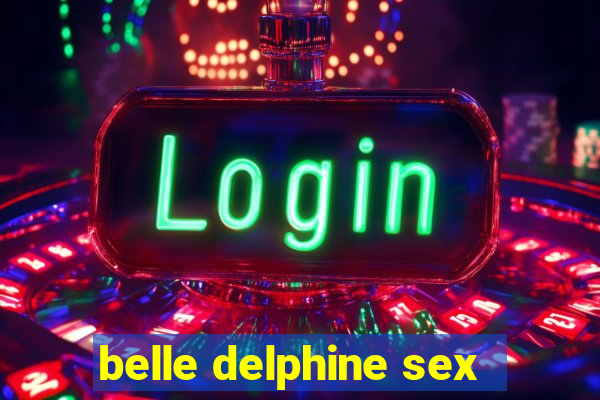 belle delphine sex